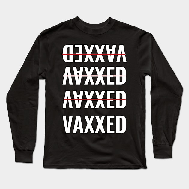 Fully Vaccinated - Vaxxed - Pro Vaccine Long Sleeve T-Shirt by EagleAvalaunche